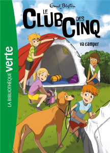 Le Club des Cinq Tome 10 : Le Club des Cinq va camper - Blyton Enid ; Elland-Goldsmith Rosalind