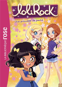 LoliRock Tome 22 : Une princesse de poche - Rubio-Barreau Vanessa ; Mayon Lorette