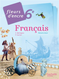 Français 6e. Grand format, Edition 2014 - Bertagna Chantal ; Carrier-Nayrolles Françoise