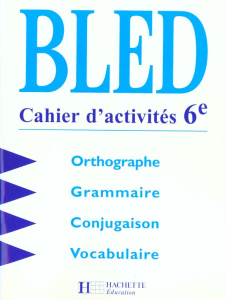 Bled 6ème. Cahier d'activités - Berlion Daniel - Bled Edouard - Bled Odette