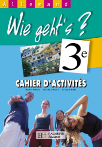 Allemand 3ème Wie Geht's ? Cahier d'activités - Esterle Michel - Moulin Christine - Nolte Barbara
