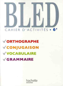 Bled 6e. Cahier d'activités - Bled Edouard ; Bled Odette