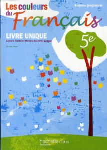 Les couleurs du français 5e. Livre unique : lecture, écriture, histoire des arts, langue - Himy Olivier