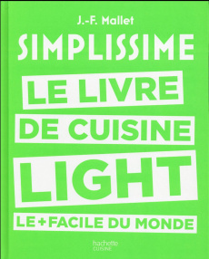 Le livre de cuisine light le facile du monde - Mallet Jean-François