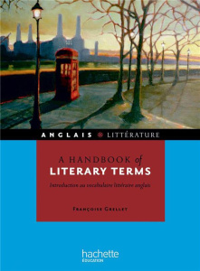 A handbook of literary terms. Introduction au vocabulaire littéraire anglais - Grellet Françoise