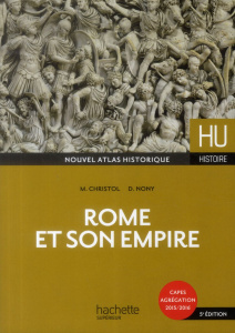 Rome et son empire. 5e édition - Christol Michel ; Nony Daniel ; Berrendonner Clara