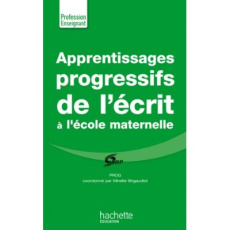 Apprentissages progressifs de l'écrit à la maternelle - Brigaudiot Mireille