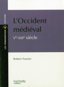 L'Occident médiéval Ve-XIIIe siècle - Fossier Robert