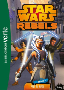 Star Wars Rebels Tome 10 : Pris au piège - Rubio-Barreau Vanessa