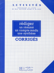 Rédiger un résumé, un compte-rendu, une synthèse. Corrigés - Charnet Claire ; Robin-Nipi Jacqueline