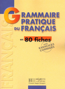 Grammaire pratique du français en 80 fiches - Delatour Yvonne ; Léon-Dufour Maylis ; Jennepin Do