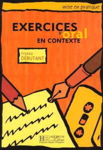 Exercices d'oral en contexte. Niveau débutant - COLLECTIF/EUROCENTRE