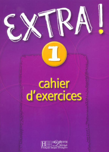 Extra ! 1. Cahier d'exercices - Donson Cynthia - Gallon Fabienne