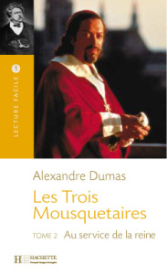 Les Trois Mousquetaires. Tome 2, Au service de la reine - Dumas Alexandre
