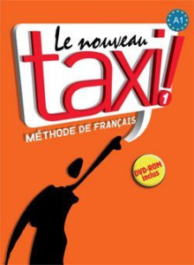 Le Nouveau Taxi ! 1 A1. Méthode de français - Capelle Guy ; Menand Robert