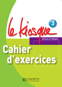 Le Kiosque 3. Cahier d'exercices - Himber Céline ; Rastello Charlotte ; Gallon Fabien