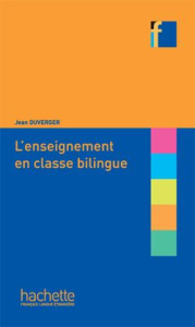 L'enseignement en classe bilingue. Edition revue et corrigée - Duverger Jean