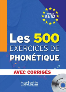 Les 500 exercices de phonétique. Niveau B1/B2, avec 1 CD audio MP3 - Abry-Deffayet Dominique ; Chalaron Marie-Laure