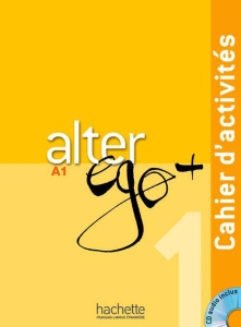 Alter ego 1 A1. Cahier d'activités, avec 1 CD audio - Berthet Annie ; Daill Emmanuelle ; Hugot Catherine