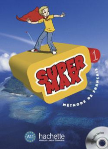 Méthode de français Super Max. Avec 1 CD audio - Denisot Hugues ; Macquart-Martin Catherine