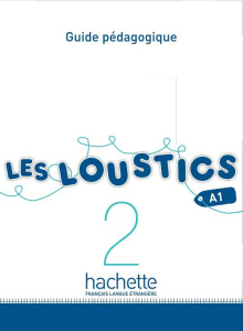 Les Loustics 2 A1. Guide pédagogique - Denisot Hugues ; Capouet Marianne