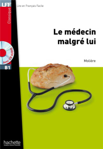 Le médecin malgré lui. Avec 1 CD audio - MOLIERE (POQUELIN DI