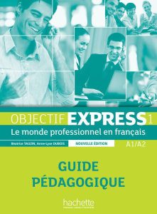 Objectif Express 1 A1/A2. Guide pédagogique - Dubois Anne-Lyse ; Tauzin Béatrice