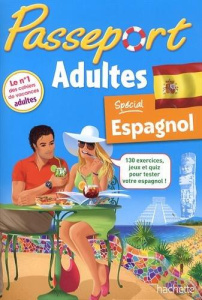 Passeport adultes. Spécial espagnol - Baudet Sylvie ; Poirier Anne-Gaëlle ; David Bruno