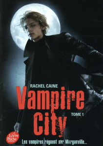 Vampire City/1/Les vampires règnent sur Morganville / Les vampires règnent sur Morganville - Caine Rachel