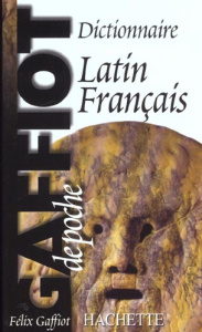 Le Gaffiot de poche. Dictionnaire Latin-Français, Edition revue et augmentée - Flobert Pierre ; Gaffiot Félix
