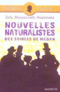 Nouvelles naturalistes des Soirées de Médan - Zola Emile ; Maupassant Guy de ; Huysmans Joris-Ka