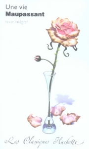 Une vie - Maupassant Guy de ; Robert-Lazès Catherine ; Rober