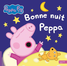 Bonne nuit Peppa - Astley Neville ; Baker Mark