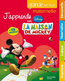 J'apprends avec la maison de Mickey. Maternelle grande section 5-6 ans