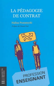 La pédagogie de contrat. Profession enseignant - Przesmycki Halina ; Pair Claude