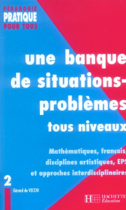 Une banque de situations-problèmes tous niveaux. Tome 2 - De Vecchi Gérard