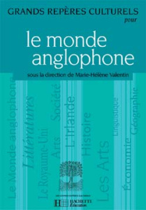 Le monde anglophone - Valentin Marie-Hélène ; Bouju Annette ; Ciattoni A