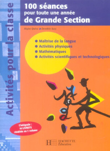 100 séances pour toute une année de Grande Section - Quéva Régine ; Sacy Dorothée ; Rousset Françoise
