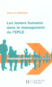 Les leviers humains dans le management de l'EPLE - Berthier Jean-Luc