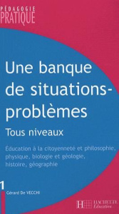 Une banque de situations-problèmes. Tous niveaux, Tome 1 - De Vecchi Gérard