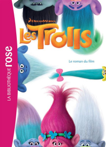 Les Trolls : Le roman du film - Gay Olivier