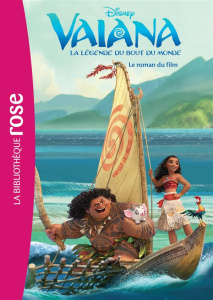 Vaiana, la légende du bout du monde. Le roman du film - WALT DISNEY COMPANY