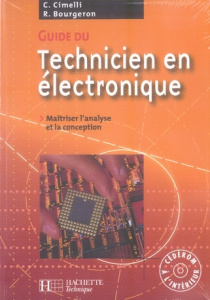 Guide du technicien en électronique. Pour maîtriser l'analyse et la conception, Edition 2007-2008, a - Cimelli Claudio ; Bourgeron Roger