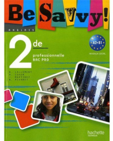 Anglais Be Savvy ! 2de professionnelle Bac pro. A2-B1 - Lallement Brigitte - Cohen Angèle - Martinez Judy