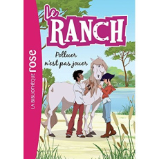 Le ranch Tome 13 : Polluer n'est pas jouer - Chatel Christelle