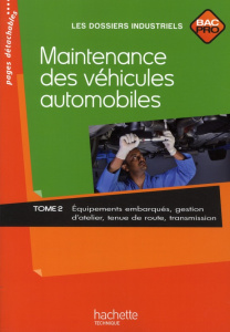 Maintenance des véhicules automobiles, Bac Pro. Tome 2 : Equipements embarqués, gestion d'atelier, t - Morin Jean-Claude ; Malthieu Jacques ; Orgaer Chri