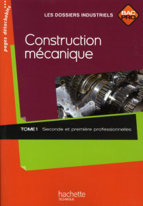 Construction mécanique Bac Pro 2e et 1e professionnelles. Tome 1 - Célarier Jean-Marc ; Minacori Calogero