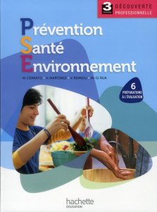 Prévention Santé Environnement 3e découverte professionnelle - Martinez Annie ; Cerrato Martine ; Romoli Virginie