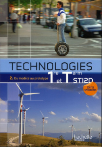 Technologies 1e et Tle STI2D. Tome 2, Du modèle au prototype - Cimelli Claudio - Cirefice Bruno - Facchin Alexand