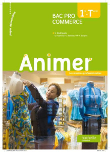 Animer 1e - Tle Bac Pro Commerce - Rodriguès Sylvette - Agneray Wilfried - Barbeau Cé